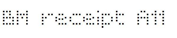 BMレシート A11字体(BM receipt A11字体)