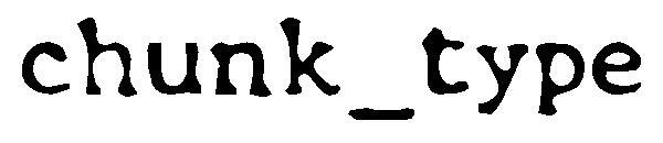 chunk_type 字体